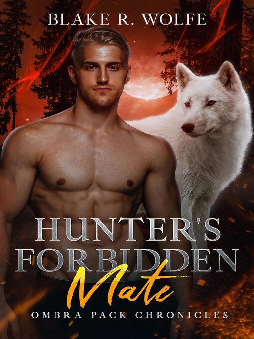 Title details for Hunter's Forbidden Mate by Blake R. Wolfe - Available